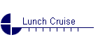 Lunch Cruise