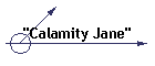 "Calamity Jane"