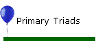 Primary Triads