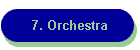 7. Orchestra