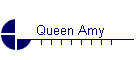 Queen Amy