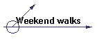 Weekend walks
